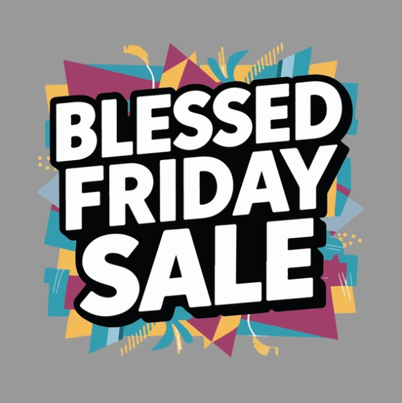 Bless Friday Sale!